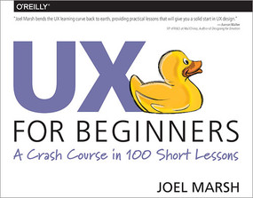 UX for Beginners (A Crash Course in 100 Short Lessons) by Joel Marsh, 9781491912683