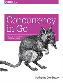 Concurrency in Go (Tools and Techniques for Developers) by Katherine Cox-Buday, 9781491941195