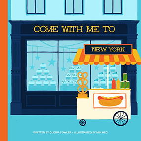 Come With Me To New York by Gloria Fowler, Min Heo, 9781623260507