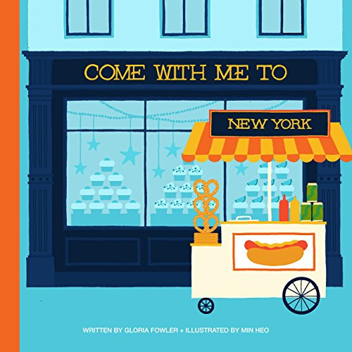 Come With Me To New York by Gloria Fowler, Min Heo, 9781623260507