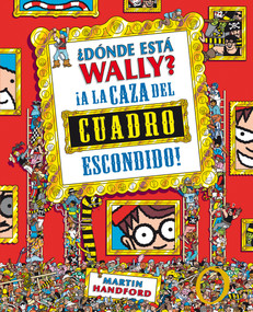 ¿Dónde está Wally?: A la caza del cuadro escondido / Where's Waldo?: The Great Picture HuntPicture Hunt (Spanish Edition) by Martin Handford, 9788415579755