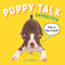 Puppy Talk (Opposites) by J. C. Coates, J. C. Coates, 9781580898478