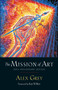 The Mission of Art (20th Anniversary Edition) by Alex Grey, Ken Wilber, 9781611806755