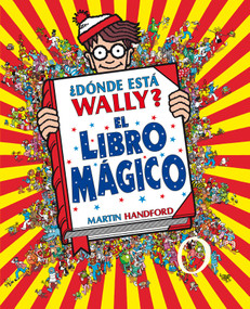 ¿Dónde está Wally?: El libro mágico / Where's Waldo?: The Wonder Book (Spanish Edition) by Martin Handford, 9788415579748