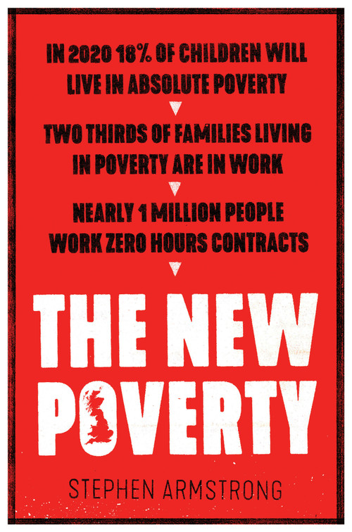 The New Poverty - 9781786634658 by Stephen Armstrong, 9781786634658