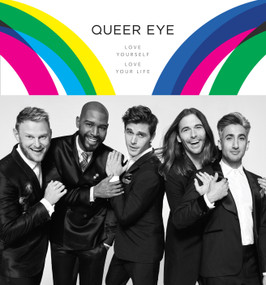 Queer Eye (Love Yourself. Love Your Life.) by Antoni Porowski, Tan France, Jonathan Van Ness, Bobby Berk, Karamo Brown, 9781984823939
