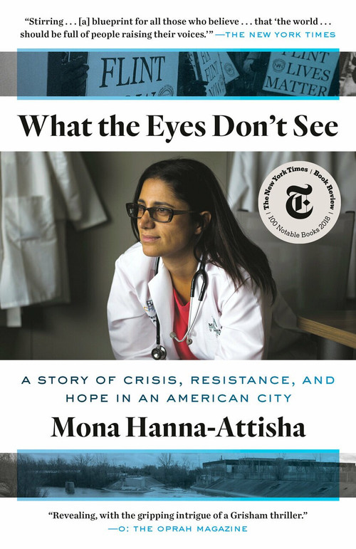 What the Eyes Don't See (A Story of Crisis, Resistance, and Hope in an American City) - 9780399590856 by Mona Hanna-Attisha, 9780399590856