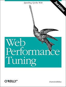 Web Performance Tuning (Speeding up the Web) by Patrick Killelea, 9780596001728