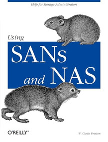 Using SANs and NAS (Help for Storage Administrators) by W. Curtis Preston, 9780596001537
