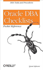 Oracle DBA Checklists Pocket Reference (DBA Tasks and Procedures) by Quest Software, 9780596001223