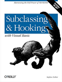 Subclassing and Hooking with Visual Basic (Harnessing the Full Power of VB/VB.NET) by Stephen Teilhet, 9780596001186