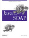 Java and SOAP (Building Web Services in Java) by Robert Englander, 9780596001759