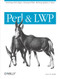 Perl & LWP (Fetching Web Pages, Parsing HTML, Writing Spiders & More) by Sean M. Burke, 9780596001780
