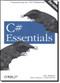 C# Essentials (Programming the .NET Framework) by Ben Albahari, Peter Drayton, Brad Merrill, 9780596003159