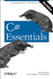 C# Essentials (Programming the .NET Framework) by Ben Albahari, Peter Drayton, Brad Merrill, 9780596003159