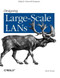 Designing Large Scale Lans (Help for Network Designers) by Kevin Dooley, 9780596001506