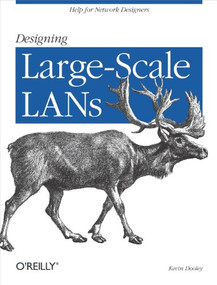 Designing Large Scale Lans (Help for Network Designers) by Kevin Dooley, 9780596001506