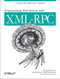 Programming Web Services with XML-RPC (Creating Web Application Gateways) by Simon St. Laurent, Joe Johnston, Edd Wilder-James, Dave Winer, 9780596001193