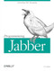Programming Jabber (Extending XML Messaging) by DJ Adams, 9780596002022