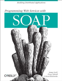 Programming Web  Services with SOAP (Building Distributed Applications) by James Snell, Doug Tidwell, Pavel Kulchenko, 9780596000950