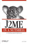 J2ME in a Nutshell (A Desktop Quick Reference) by Kim Topley, 9780596002534