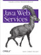 Java Web Services (Using Java in Service-Oriented Architectures) by David Chappell, Tyler Jewell, 9780596002695