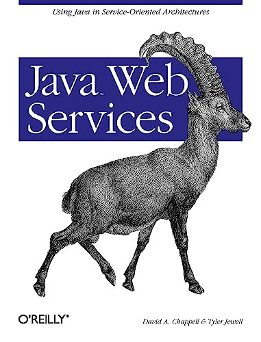 Java Web Services (Using Java in Service-Oriented Architectures) by David A Chappell, Tyler Jewell, 9780596002695
