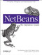 NetBeans: The Definitive Guide (Developing, Debugging, and Deploying Java Code) by Tim Boudreau, Jesse Glick, Simeon Greene, Vaughn Spurlin, Jack J. Woehr, 9780596002800