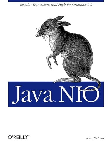 Java NIO (Regular Expressions and High-Performance I/O) by Ron Hitchens, 9780596002886