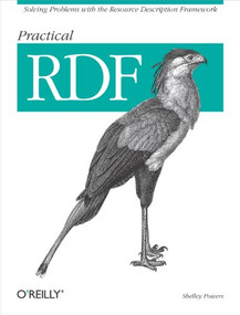 Practical RDF (Solving Problems with the Resource Description Framework) by Shelley Powers, 9780596002633