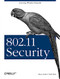 802.11 Security (Securing Wireless Networks) by Bruce Potter, Bob Fleck, 9780596002909
