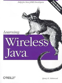 Learning Wireless Java (Help for New J2ME Developers) by Qusay H. Mahmoud, 9780596002435