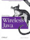 Learning Wireless Java (Help for New J2ME Developers) by Qusay H. Mahmoud, 9780596002435