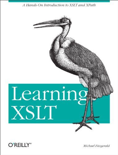 Learning XSLT (A Hands-On Introduction to XSLT and XPath) by Michael Fitzgerald, 9780596003272