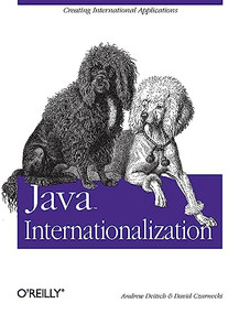 Java Internationalization (Creating International Applications) by Andy Deitsch, David Czarnecki, 9780596000196