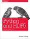 Python and HDF5 (Unlocking Scientific Data) by Andrew Collette, 9781449367831
