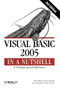 Visual Basic 2005 in a Nutshell (A Desktop Quick Reference) by Tim Patrick, PhD Steven Roman, Ron Petrusha, Paul Lomax, 9780596101527