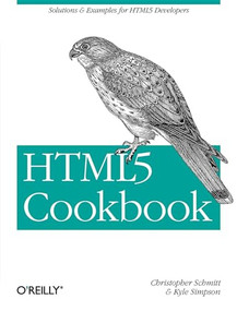 HTML5 Cookbook (Solutions & Examples for HTML5 Developers) by Christopher Schmitt, Kyle Simpson, 9781449396794