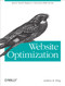 Website Optimization (Speed, Search Engine & Conversion Rate Secrets) by Andrew B. King, 9780596515089