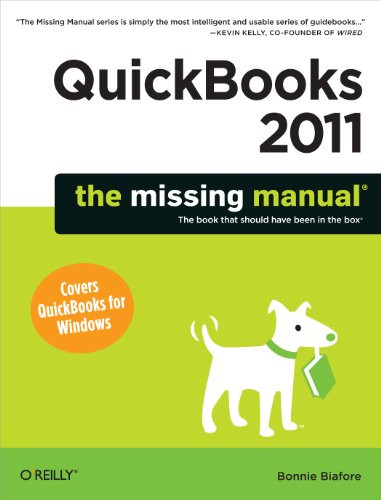 QuickBooks 2011: The Missing Manual by Bonnie Biafore, 9781449392451
