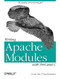 Writing Apache Modules with Perl and C (The Apache API and mod_perl) by Lincoln Stein, Doug MacEachern, 9781565925670