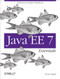 Java EE 7 Essentials (Enterprise Developer Handbook) by Arun Gupta, 9781449370176