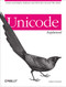 Unicode Explained (Internationalize Documents, Programs, and Web Sites) by Jukka K. Korpela, 9780596101213