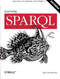 Learning SPARQL (Querying and Updating with SPARQL 1.1) by Bob DuCharme, 9781449371432