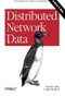 Distributed Network Data (From Hardware to Data to Visualization) by Alasdair Allan, Kipp Bradford, 9781449360269