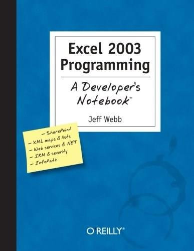 Excel 2003 Programming: A Developer's Notebook by Jeff Webb, 9780596007676