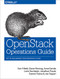 OpenStack Operations Guide (Set Up and Manage Your OpenStack Cloud) by Tom Fifield, Diane Fleming, Anne Gentle, Lorin Hochstein, Jonathan Proulx, Everett Toews, Joe Topjian, 9781491946954