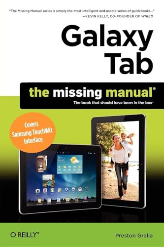 Galaxy Tab: The Missing Manual (Covers Samsung TouchWiz Interface) by Preston Gralla, 9781449396855