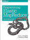 Programming Elastic MapReduce (Using AWS Services to Build an End-to-End Application) by Kevin Schmidt, Christopher Phillips, 9781449363628