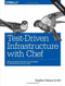Test-Driven Infrastructure with Chef (Bring Behavior-Driven Development to Infrastructure as Code) by Stephen Nelson-Smith, 9781449372200